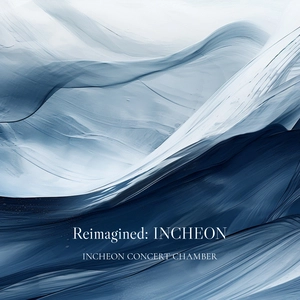인천 콘서트 챔버의 음반 ‘Reimagined: INCHEON’ 커버. /인천 콘서트 챔버 제공